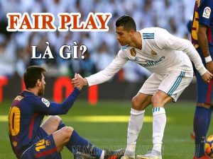 Fair play là gì? Luật thi đấu Fair Play trong bóng đá