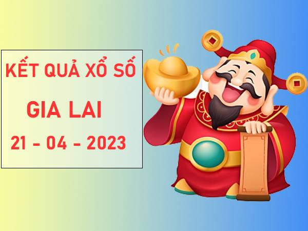 Thống kê kết quả sổ xố Gia Lai 21/4/2023 – Thống kê lô VIP thứ 6