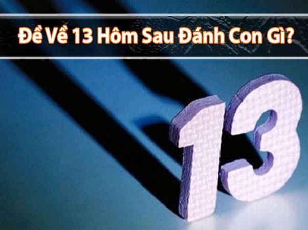 Đề về 13 – Thống kê những con số sẽ về hôm sau?